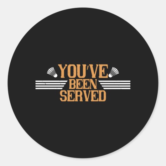 Sticker Rond Badminton - Vous avez été servi (Devant)