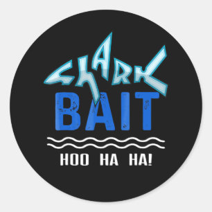 Sticker Rond Bait De Requin Hoo Ha Ha Drôle Cadeaux D'Amoureux