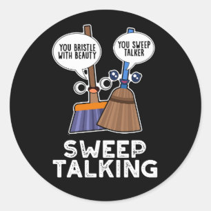 Sticker Rond Balayage Talking Funny Sweet Talk Broom Pun Dark B