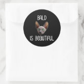 Sticker Rond Bald Est Belle Jolie Chat Sphynx Sans Cheveux (Sac)