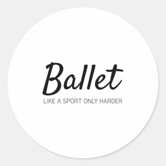 Sticker Rond Ballet comme un sport plus dur (Devant)