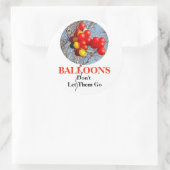 Sticker Rond BALLONS, ne les laissez pas partir (Sac)