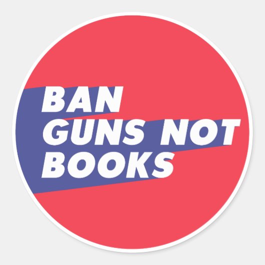 Sticker Rond Ban Guns Not Books - Round Design (Devant)