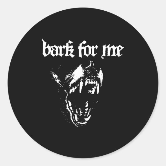 Sticker Rond Bark For Me Fierce Dog Blackletter Aesthetic Trend (Devant)