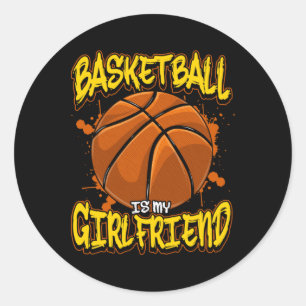 Sticker Rond Basketball Est Ma Petite Amie Drôle Joueurs De Bba