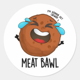 Sticker Rond Bawl de viande amusant jeu de boule de viande