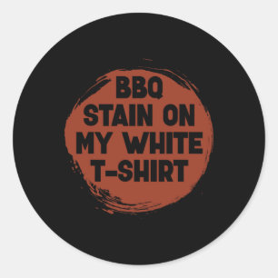 Sticker Rond Bbq Stain Sur Mon Blanc Drôle Byrbecue Joke Cookou