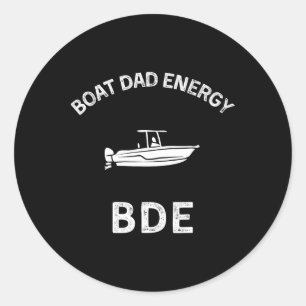 Sticker Rond Bde - Énergie de papa du bateau - T-shirt drôle de
