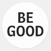 Sticker Rond Be Good (Devant)