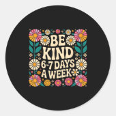 Sticker Rond Be Kind 6-7 Days A Week (Devant)