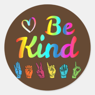 Sticker Rond Be Kind Love ASL Sign Language Nonverbe Teacher