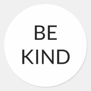 Sticker Rond Be Kind, noir blanc minimaliste