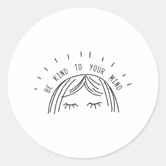 Sticker Rond Be Kind To Your Mind Mental Health Awareness (Devant)