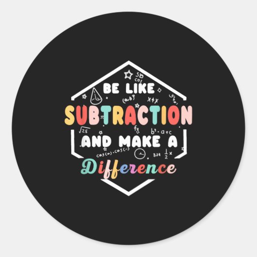 Sticker Rond Be Like Subtraction Math Quote Chalkboard Teacher (Devant)