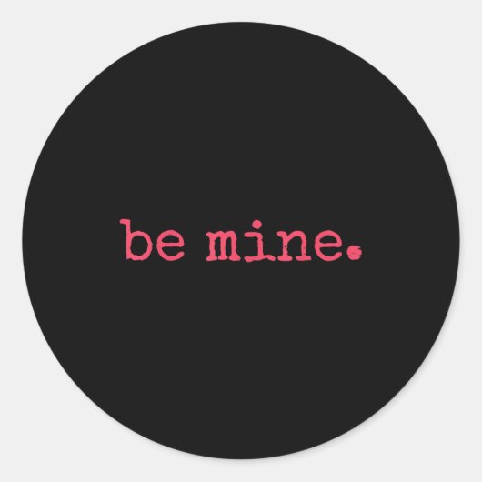 Sticker Rond Be Mine - Fine Funny Couple Matching Valentine's D (Devant)