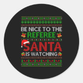Sticker Rond Be Nice To The Referee Santa Is Watching Ugly Chri (Devant)