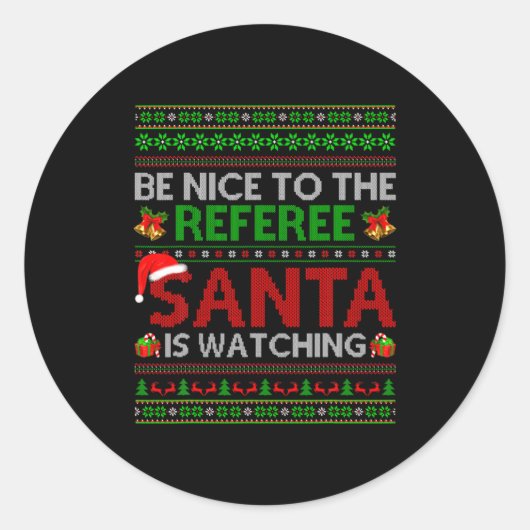 Sticker Rond Be Nice To The Referee Santa Is Watching Ugly Chri (Devant)