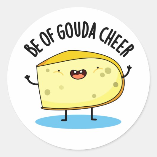 Sticker Rond Be Of Gouda Cheer Funny Cheese Pun (Devant)