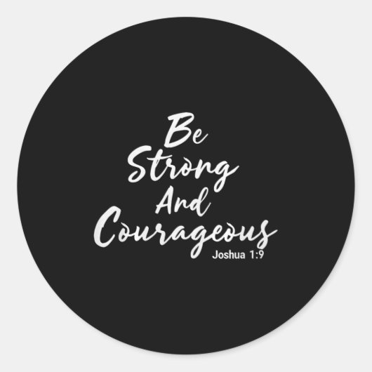 Sticker Rond Be Strong And Courageous Joshua 1_9 Jesus Be Coura (Devant)