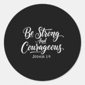 Sticker Rond Be Strong And Courageous Joshua 1_9 Jesus Be Coura (Devant)
