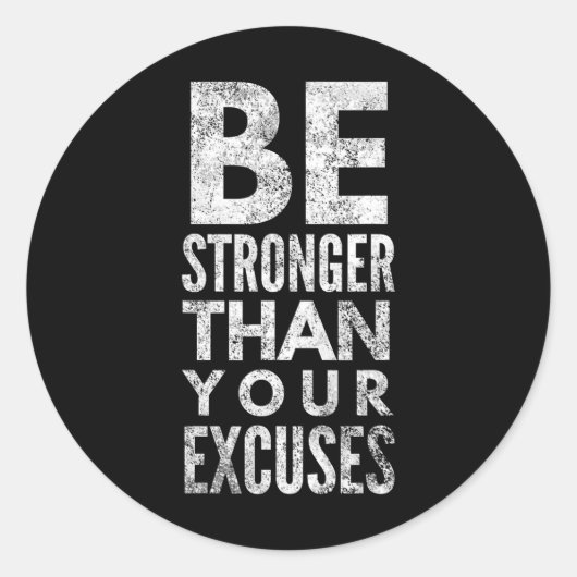 Sticker Rond Be Stronger Than Your Excuses (Devant)