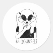 Sticker Rond Be Yourself - Funny Alien Motivational S  (Devant)