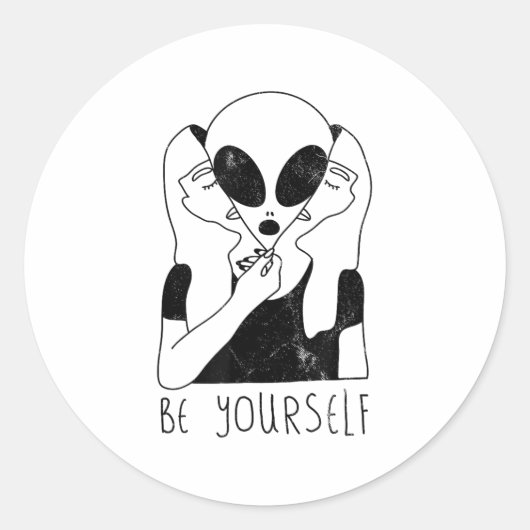 Sticker Rond Be Yourself - Funny Alien Motivational S  (Devant)