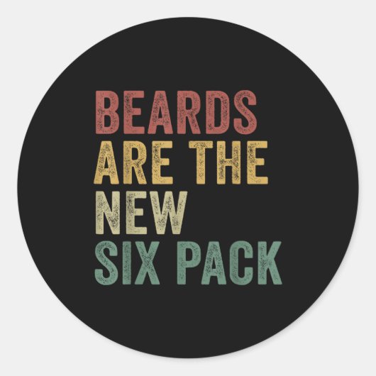 Sticker Rond Beards Are The New Six Pack Funny Bearded Men  (Devant)