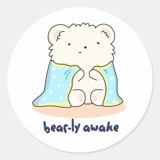 Sticker Rond Bearly Awake Funny Sleepy Bear Pun (Devant)