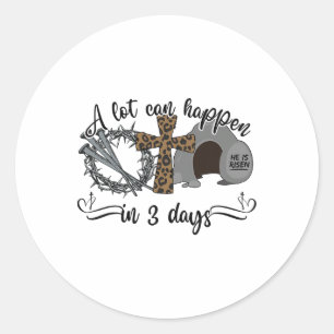 Sticker Rond Beaucoup de choses peuvent arriver en 3 jours Chri
