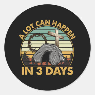 Sticker Rond Beaucoup De Choses Peuvent Arriver En 3 Jours Les 