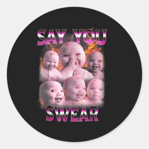 Sticker Rond Bébé Ai Mème Drôle Rire Dis Tu Jures Rétro Ba