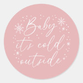 Sticker Rond Bébé C'est froid dehors Baby shower de flocon rose (Devant)