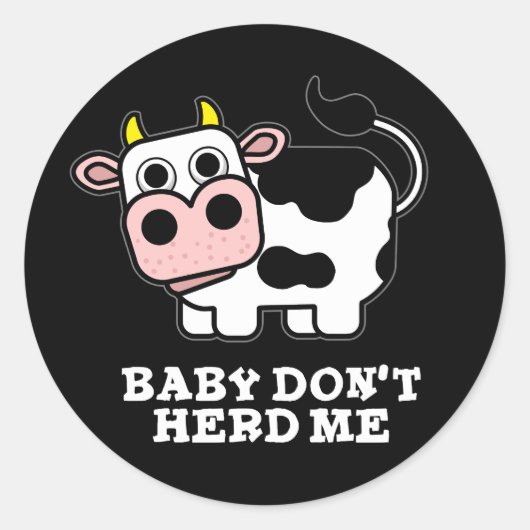Sticker Rond Bébé Ne m'encombre pas Funny Cow Pun Dark BG (Devant)