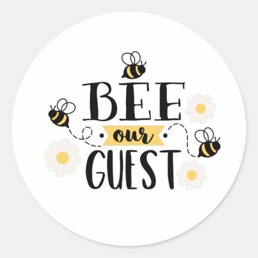Sticker Rond Bee Our Guest (Devant)