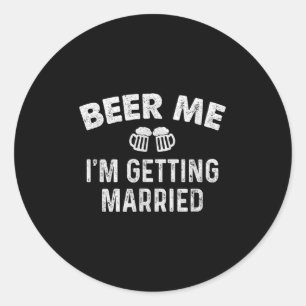 Sticker Rond Beer Me Je Me Marie Pièce Drôle Bachelor Pa