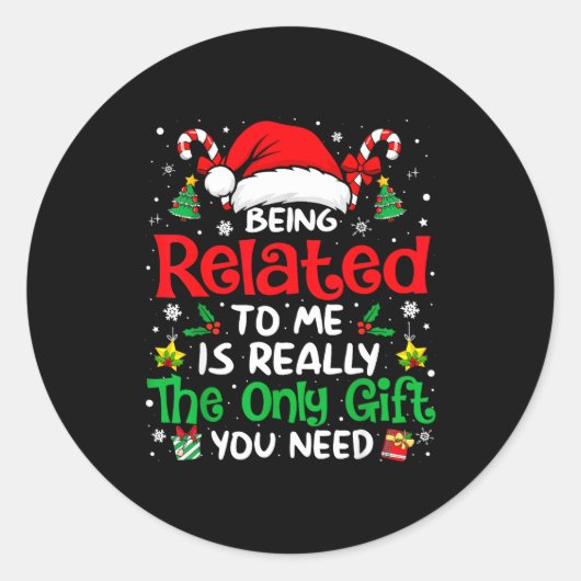 Sticker Rond Being Related To Me Funny Christmas Family Xmas Pa (Devant)