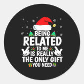 Sticker Rond Being Related To Me Funny Christmas Family Xmas Pa (Devant)