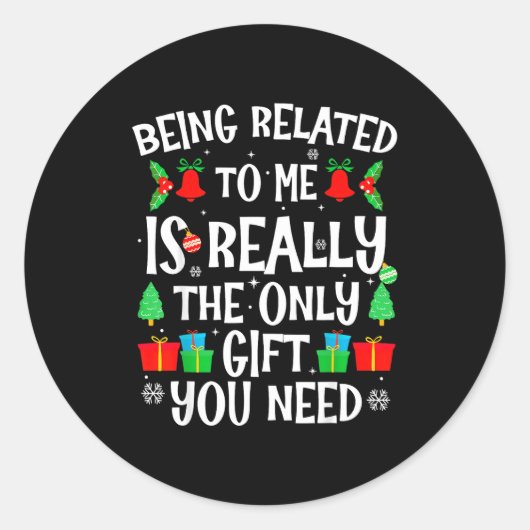 Sticker Rond Being Related To Me Funny Family Humor Joke Xmas P (Devant)