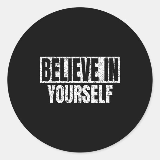 Sticker Rond Believe In Yourself Motivational Quote Funny Man W (Devant)
