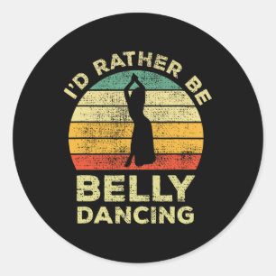 Sticker Rond Belly Dance Vintage Retro ID cadeau Plutôt être Be
