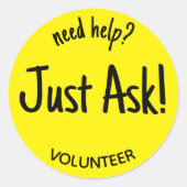 Sticker Rond Bénévoles Besoin d'aide Posez simplement la questi (Devant)