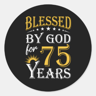 Sticker Rond Béni Par Dieu Pendant 75 Ans Heureux 75E