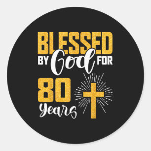 Sticker Rond Béni par Dieu pendant 80 ans 80e anniversaire B-da
