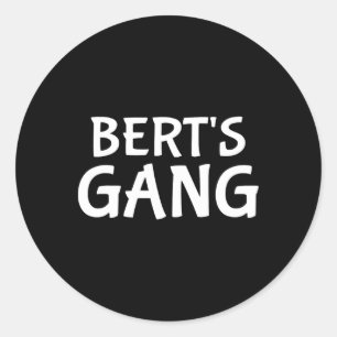 Sticker Rond Bert's Gang Prénom Bert Bachelor Mariage du Parti