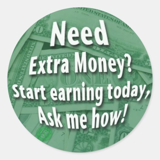 Sticker Rond Besoin D'Argent Supplémentaire ? (Devant)