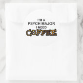 Sticker Rond Besoin de café - Psych Major (Sac)