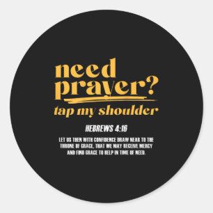 Sticker Rond Besoin de prière Toucher mon épaule Christian Men