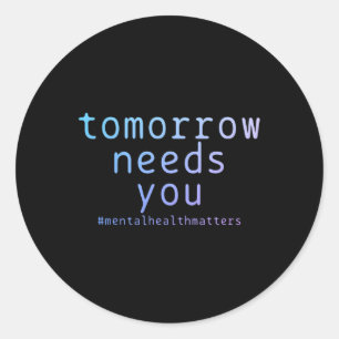 Sticker Rond Besoin de vous Problèmes de santé mentale Sensibil