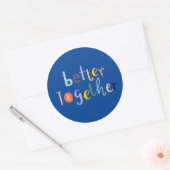 Sticker Rond Better Together (Enveloppe)